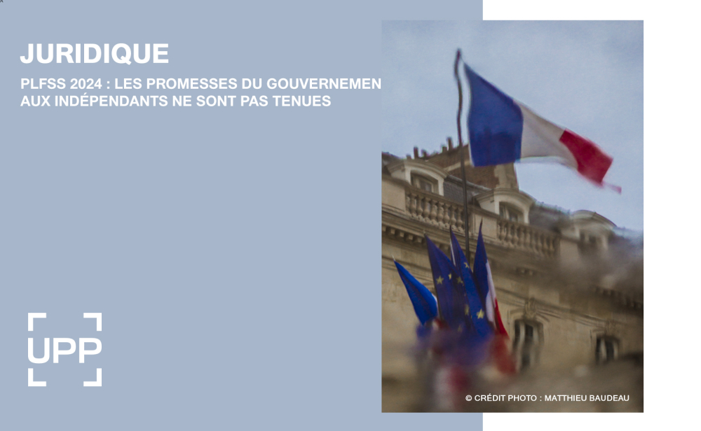 PLFSS 2024 : Les Promesses Du Gouvernement Aux Indépendants Ne Sont Pas ...